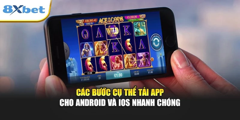 Các bước cụ thể tải app cho Android và iOS nhanh chóng
