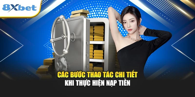 Các bước thao tác chi tiết khi thực hiện nạp tiền