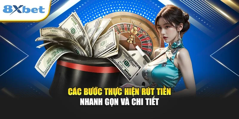 Các bước thực hiện rút tiền nhanh gọn và chi tiết