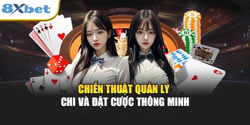 Chiến thuật quản lý chi và đặt cược thông minh