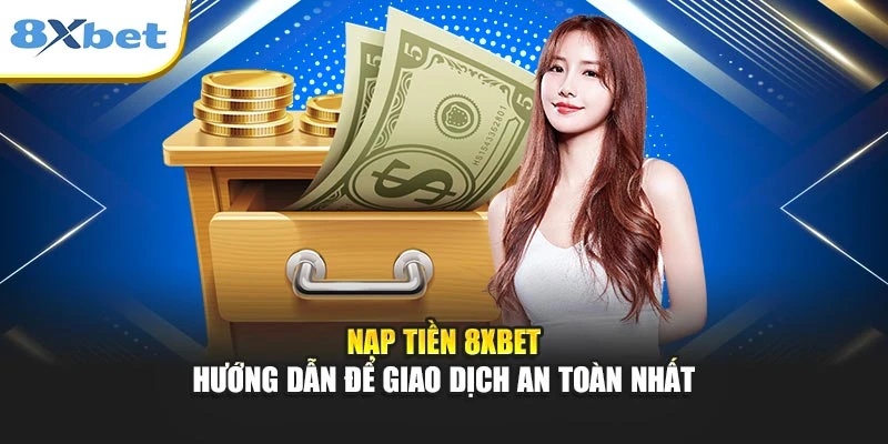 Nạp Tiền 8xbet