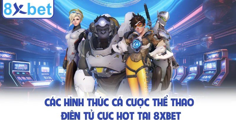 Các nhân vật game minh họa những loại kèo cá cược esports 8Xbet phổ biến