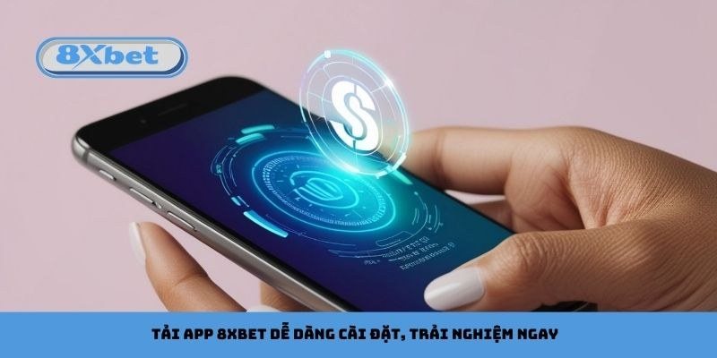 Hướng dẫn tải app 8xbet android bằng file APK chính chủ trên điện thoại