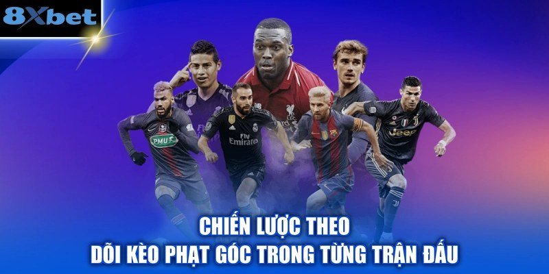Nhóm cầu thủ ngôi sao cùng tiêu đề chiến lược theo dõi kèo phạt góc trong trận
