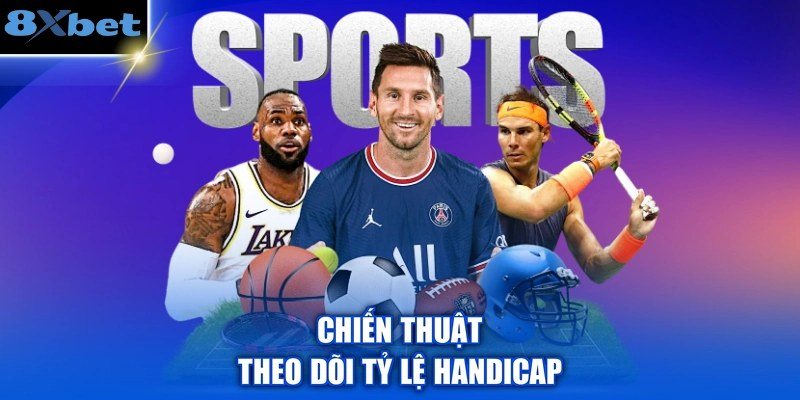 Chiến thuật theo dõi biến động tỷ lệ handicap trước và trong trận