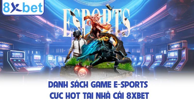 Danh sách các tựa game esports có kèo cược như PUBG Mobile và LMHT