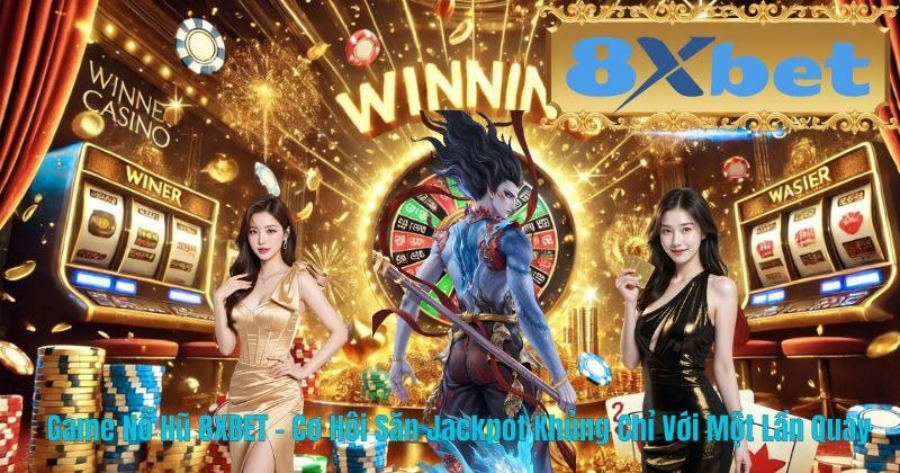 Săn jackpot tại sảnh nổ hũ 8Xbet kết hợp lịch khuyến mãi mỗi ngày