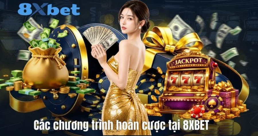Các chương trình hoàn cược thua theo từng đợt sự kiện tại 8Xbet