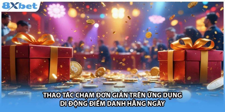 Thao tác chạm đơn giản để nhận khuyến mãi đăng nhập trên app 8Xbet