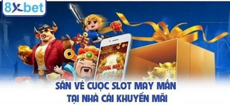 Săn vé cược slot may mắn bằng thưởng nạp đầu tại sảnh casino