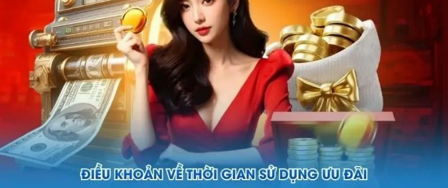 Điều khoản thời gian sử dụng ưu đãi và hạn hoàn thành vòng cược