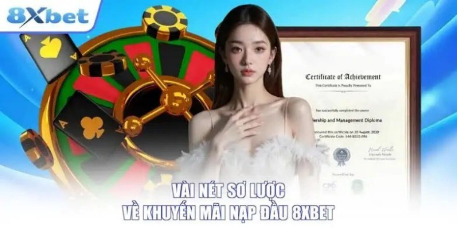 Sơ lược khuyến mãi nạp lần đầu tại 8Xbet dành cho tài khoản vừa đăng ký