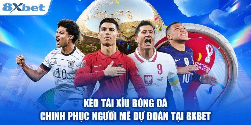 Kèo tài xỉu bóng đá với các ngôi sao tấn công minh họa cược tổng số bàn tại 8Xbet
