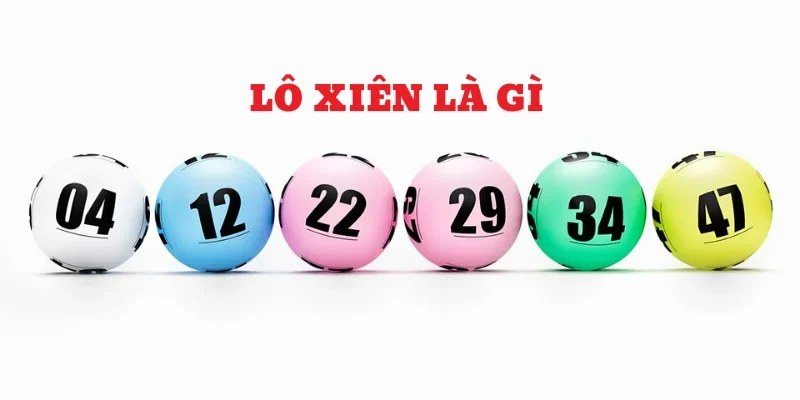 Lô xiên là gì và cách ghép xiên 2, xiên 3, xiên 4 tại 8Xbet