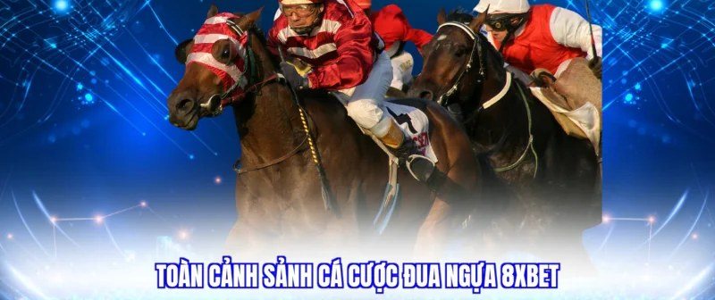 Cá cược đua ngựa tại 8Xbet với các nài ngựa tranh tài trên đường đua