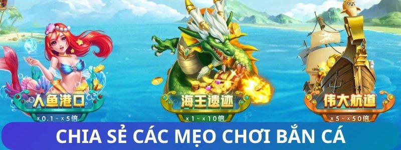 Tiên cá, rồng và thuyền buồm trong sảnh bắn cá máy phiên bản online