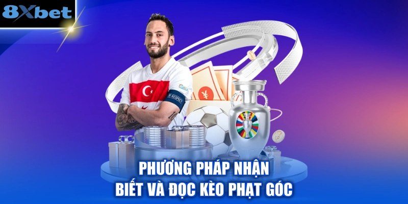 Cầu thủ cùng tiêu đề phương pháp nhận biết và đọc kèo phạt góc