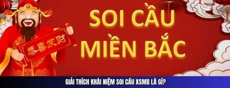 Soi cầu XSMB là gì và các phương pháp soi cầu miền Bắc phổ biến tại 8Xbet