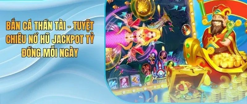 Màn hình bàn chơi với Thần Tài và rương vàng khi nổ thưởng lớn