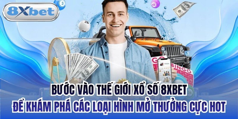 Xổ số 8Xbet với lồng quay số, vé bingo và các loại hình lô đề ba miền