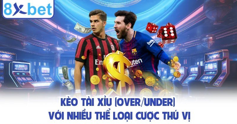 Nhiều thể loại cược hiệp đầu như chấp, tài xỉu, 1X2 trên 8Xbet