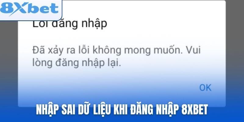 Thông báo lỗi khi nhập sai mật khẩu hoặc tên đăng nhập trên 8Xbet