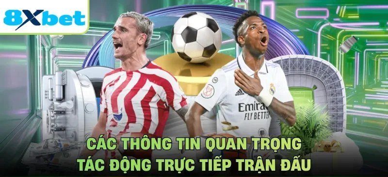 Hai cầu thủ ngôi sao cùng tiêu đề các thông tin tác động trực tiếp tới trận đấu