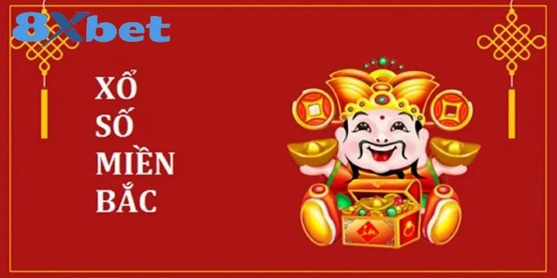 Xổ số miền Bắc với cơ cấu 27 giải và giờ quay 18h15 hằng ngày tại 8Xbet